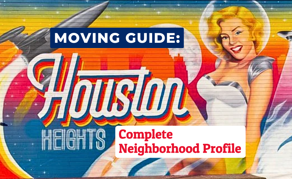 The Complete Moving to Houston Heights Guide: A Neighborhood Profile