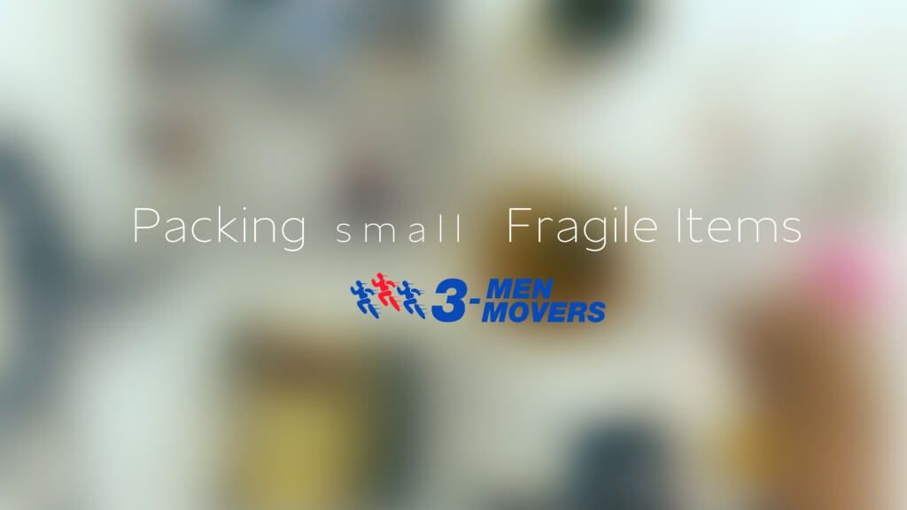 Packing Small Fragile Items | Packing Tips For Moving