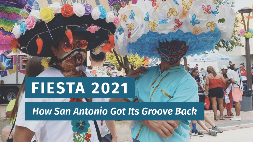 Fiesta 2021: How San Antonio Got Its Groove Back