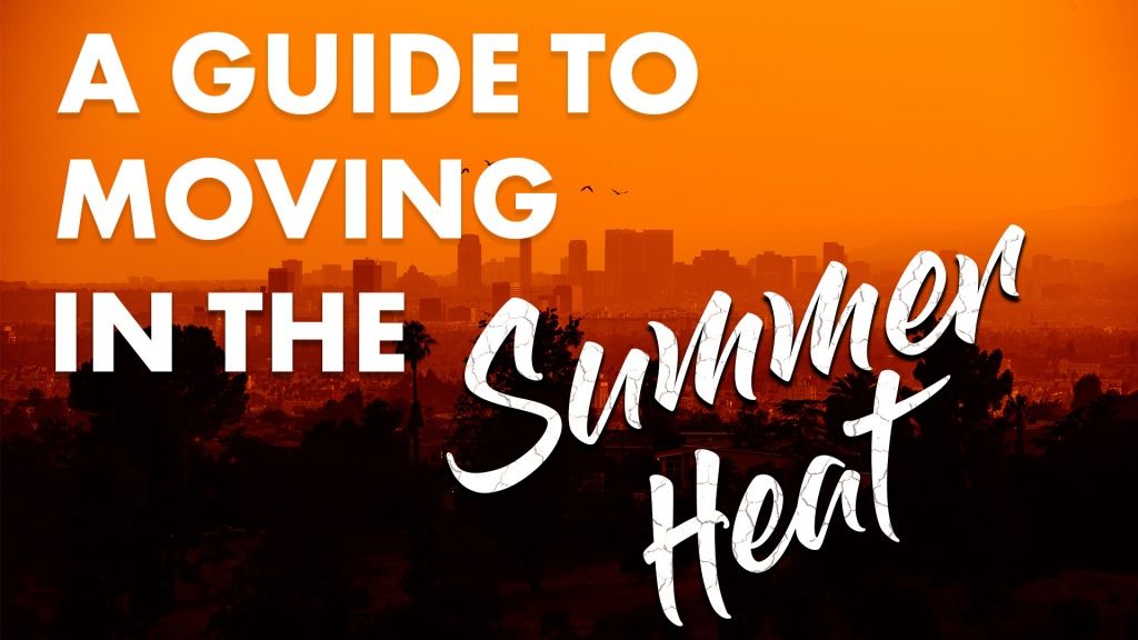 Moving In Summer? This Is Your Cool Safety Guide.