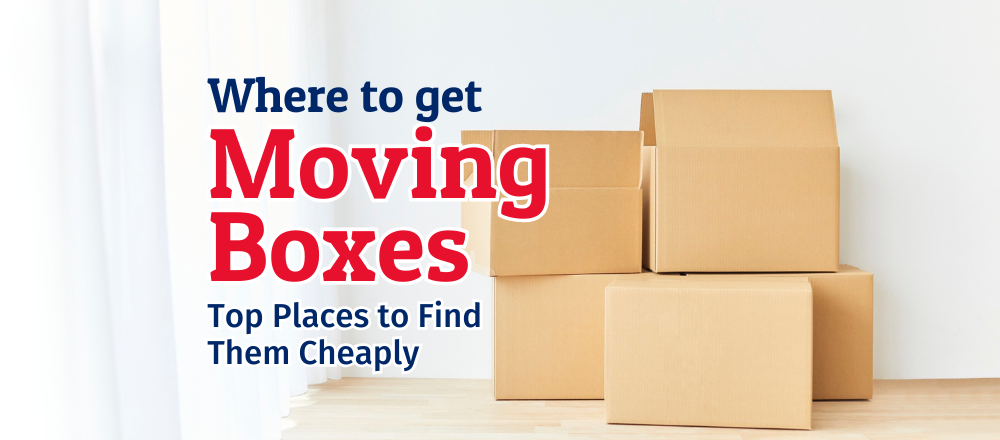 Where to Get Moving Boxes: Top Places to Find Them Cheaply