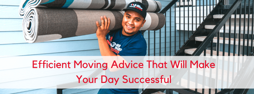 Efficient Moving Advice That Will Make Your Day Successful