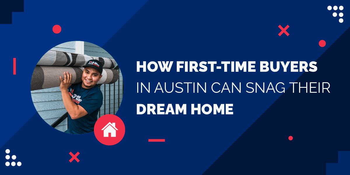 How First-Time Buyers in Austin Can Snag Their Dream Home