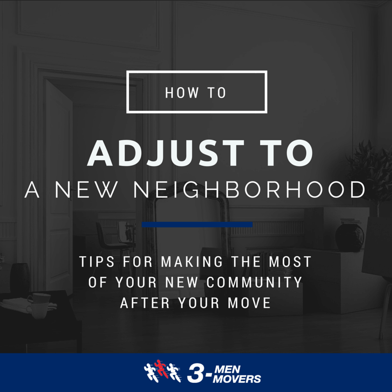 How To Adjust To Your New Neighborhood